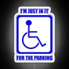 I M Just In It For The Parking RGB Neon Sign - Image 4