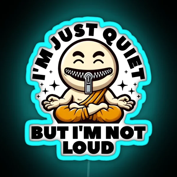 I M JUST QUIET BUT I M NOT LOUD RGB Neon Sign