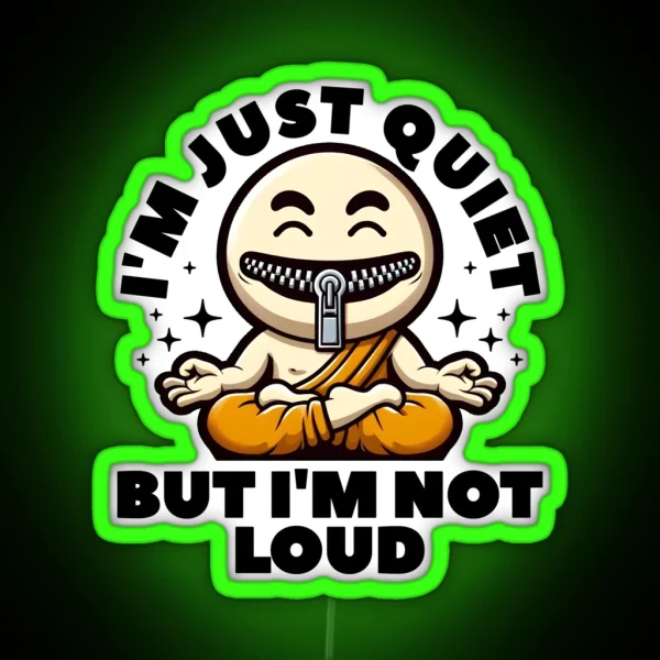 I M JUST QUIET BUT I M NOT LOUD RGB Neon Sign
