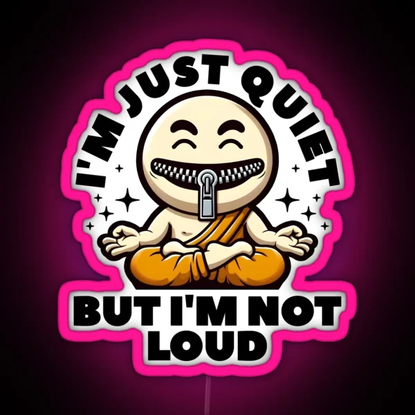 I M JUST QUIET BUT I M NOT LOUD RGB Neon Sign