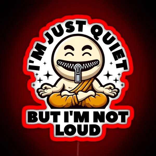 I M JUST QUIET BUT I M NOT LOUD RGB Neon Sign