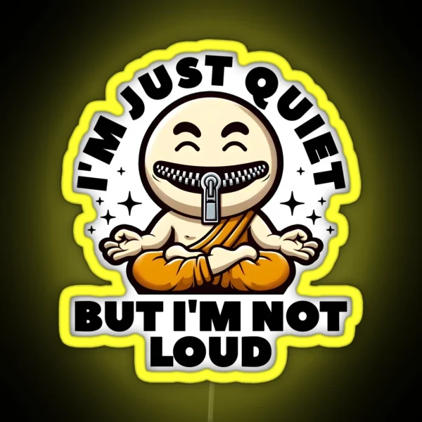 I M JUST QUIET BUT I M NOT LOUD RGB Neon Sign