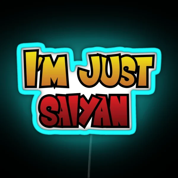 I M Just Saiyan RGB Neon Sign