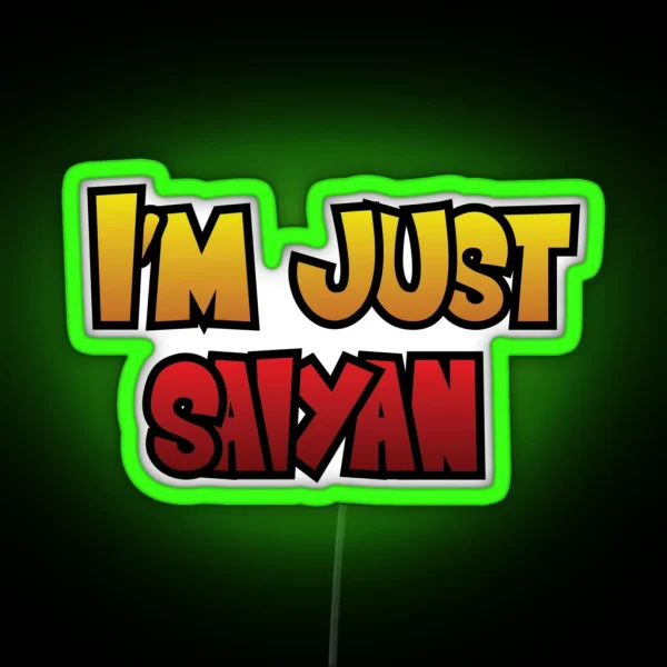 I M Just Saiyan RGB Neon Sign