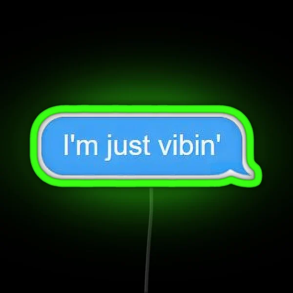 I M Just Vibin RGB Neon Sign