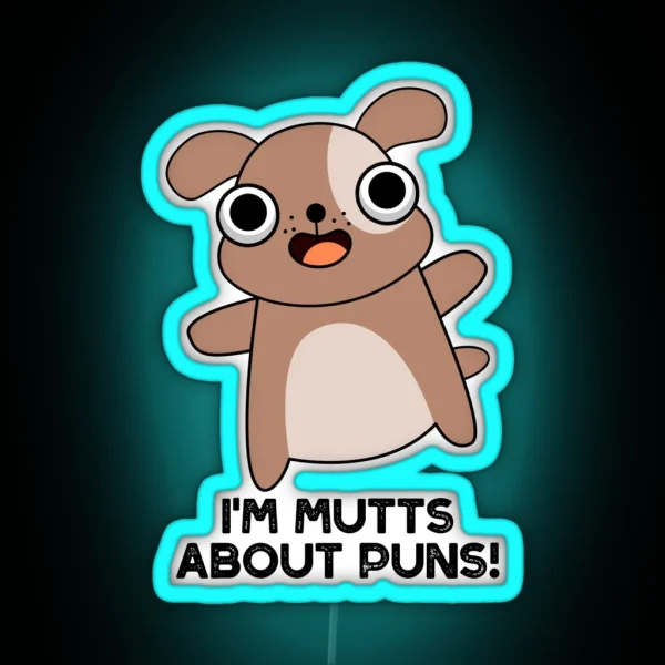 I M Mutts About Puns Funny Dog Puns RGB Neon Sign