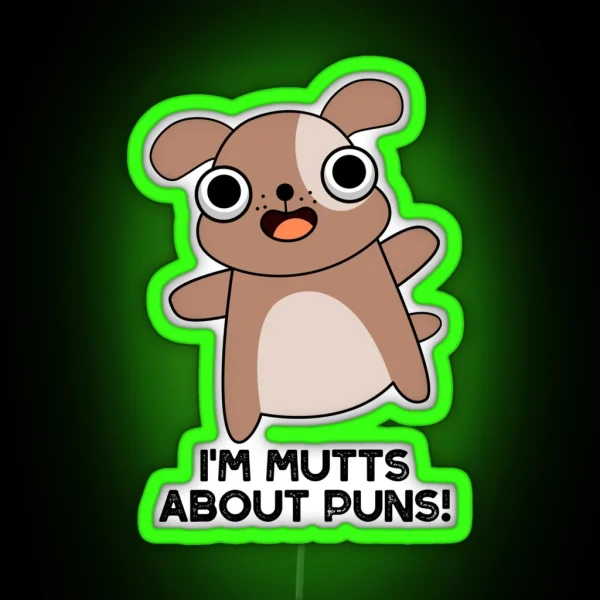 I M Mutts About Puns Funny Dog Puns RGB Neon Sign