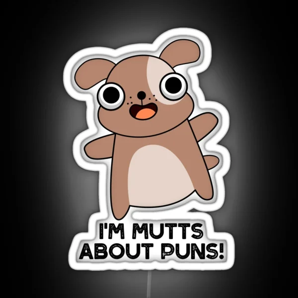 I M Mutts About Puns Funny Dog Puns RGB Neon Sign