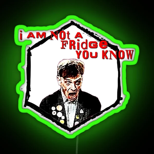 I M Not A Fridge RGB Neon Sign