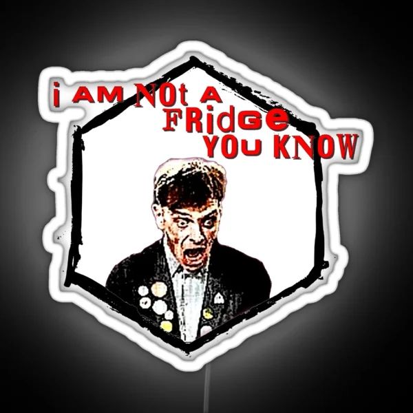 I M Not A Fridge RGB Neon Sign