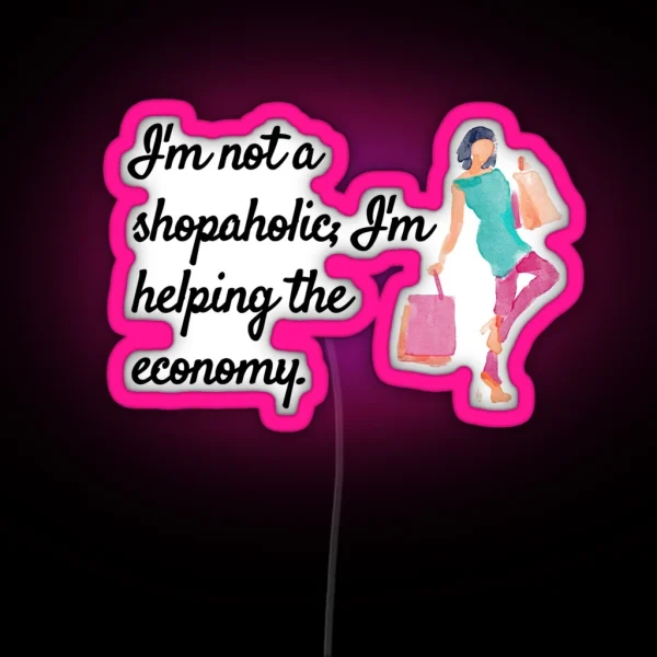 I M Not A Shopaholic Ladies Tee RGB Neon Sign