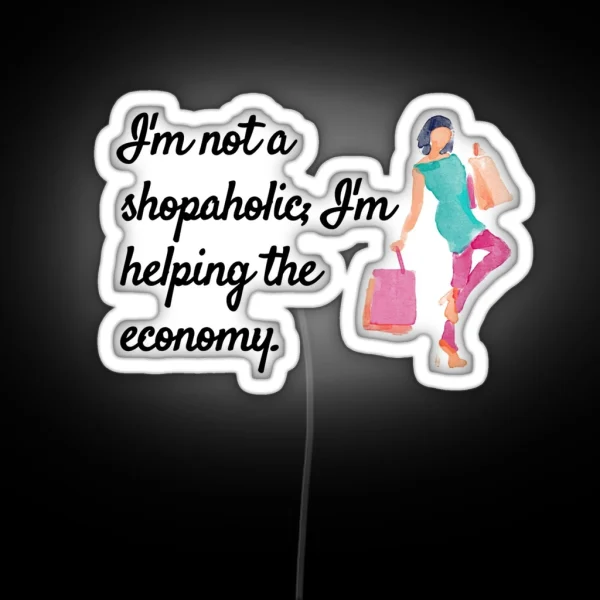 I M Not A Shopaholic Ladies Tee RGB Neon Sign