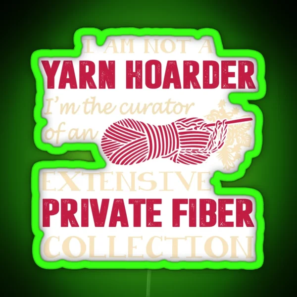 I M Not A Yarn Hoarder Funny Led RGB Neon Sign