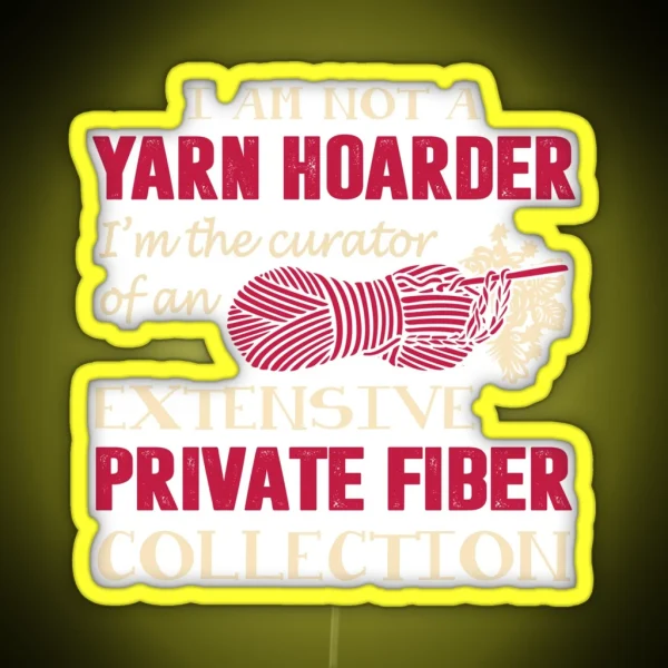 I M Not A Yarn Hoarder Funny Led RGB Neon Sign