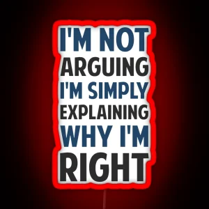 I M Not Arguing I M Explaining RGB Neon Sign