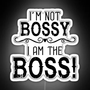 I M Not Bossy I Am The Boss RGB Neon Sign