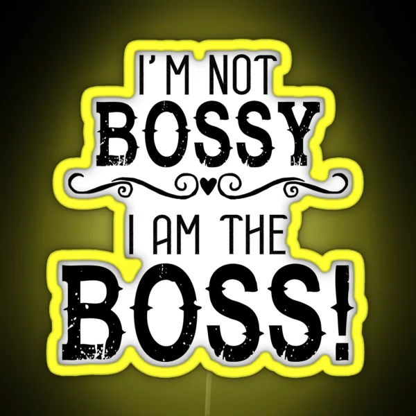 I M Not Bossy I Am The Boss RGB Neon Sign