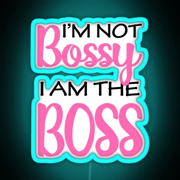 I M Not Bossy I Am The Boss Women RGB Neon Sign