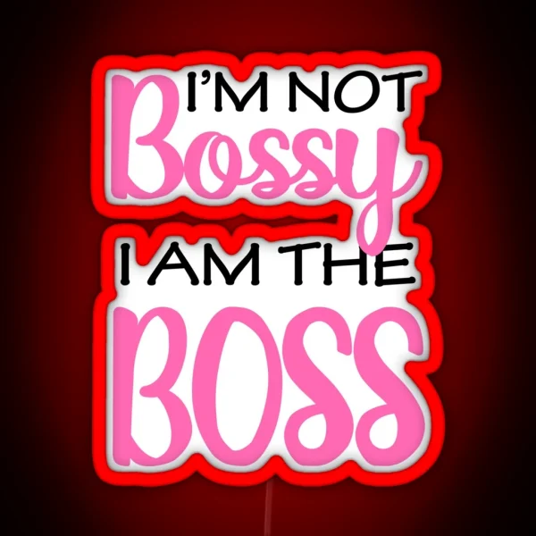 I M Not Bossy I Am The Boss Women RGB Neon Sign