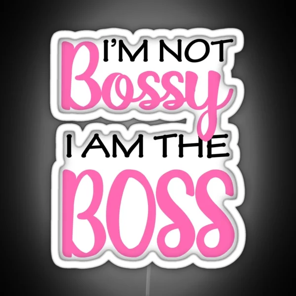 I M Not Bossy I Am The Boss Women RGB Neon Sign