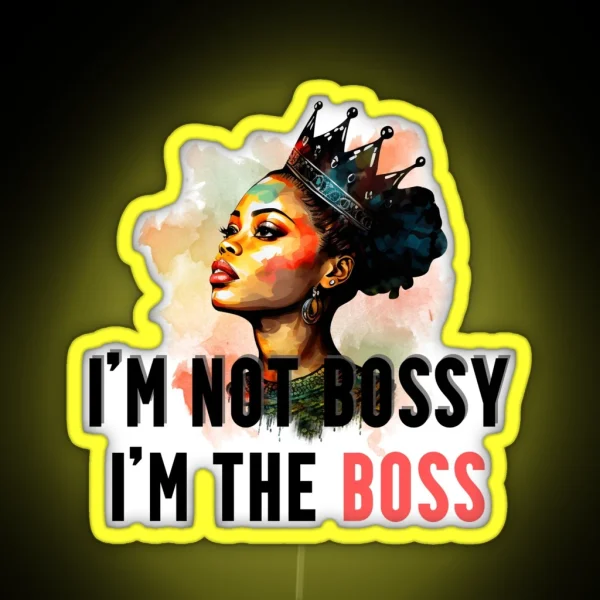 I M Not Bossy I M The Boss RGB Neon Sign