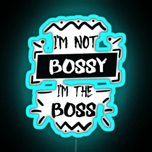 I M Not Bossy I M The Boss RGB Neon Sign