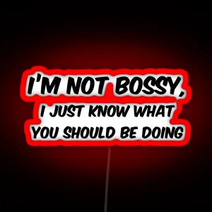 I M Not Bossy RGB Neon Sign