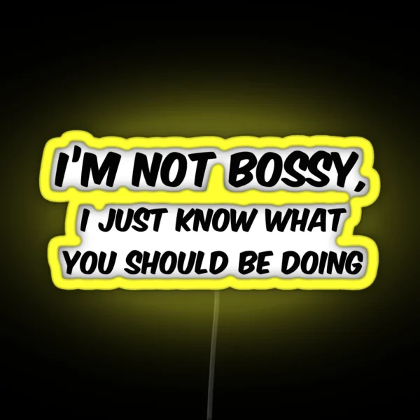I M Not Bossy RGB Neon Sign