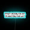 I M Not Checking You Out I M Analyzing Your Gait RGB Neon Sign - Image 3