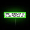 I M Not Checking You Out I M Analyzing Your Gait RGB Neon Sign - Image 4