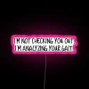 I M Not Checking You Out I M Analyzing Your Gait RGB Neon Sign - Image 6