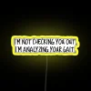 I M Not Checking You Out I M Analyzing Your Gait RGB Neon Sign - Image 5