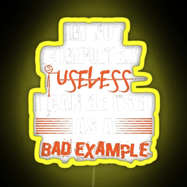I M Not Completely Useless I Can Be Used As A Bad RGB Neon Sign