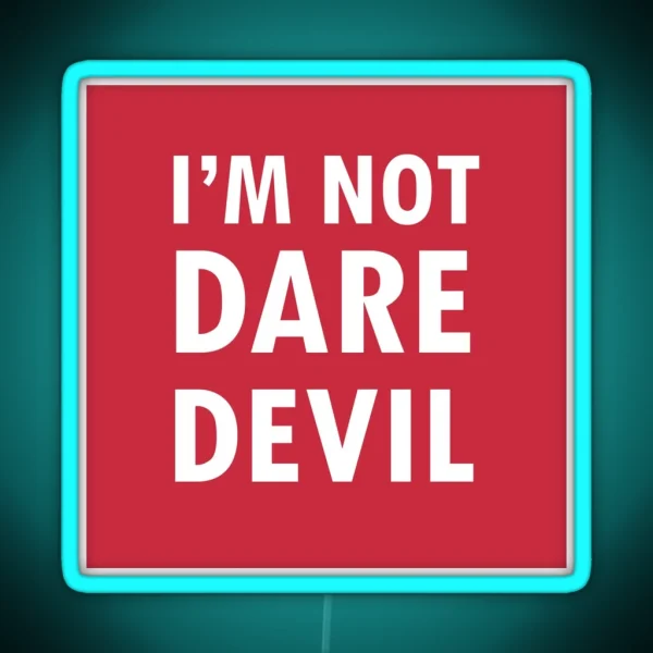 I M Not Daredevil RGB Neon Sign