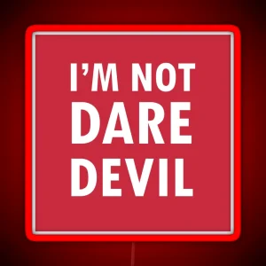 I M Not Daredevil RGB Neon Sign