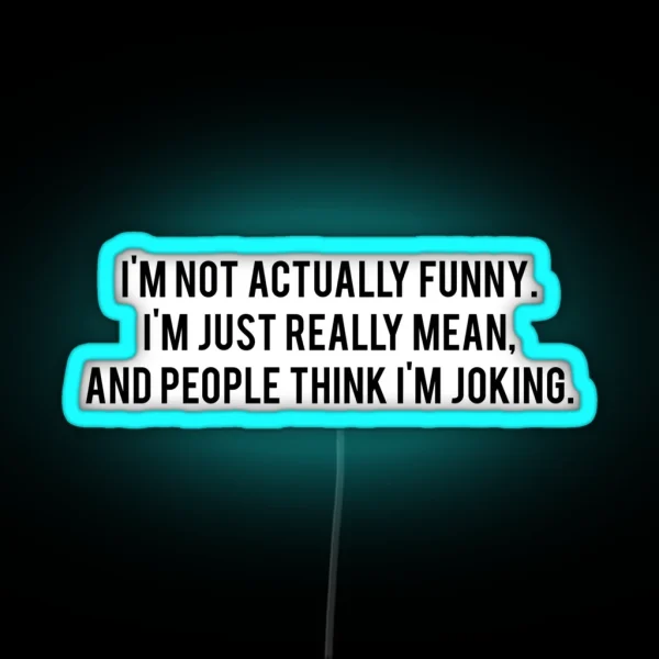 I M Not Funny I M Just Mean RGB Neon Sign