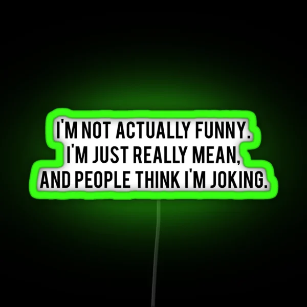 I M Not Funny I M Just Mean RGB Neon Sign