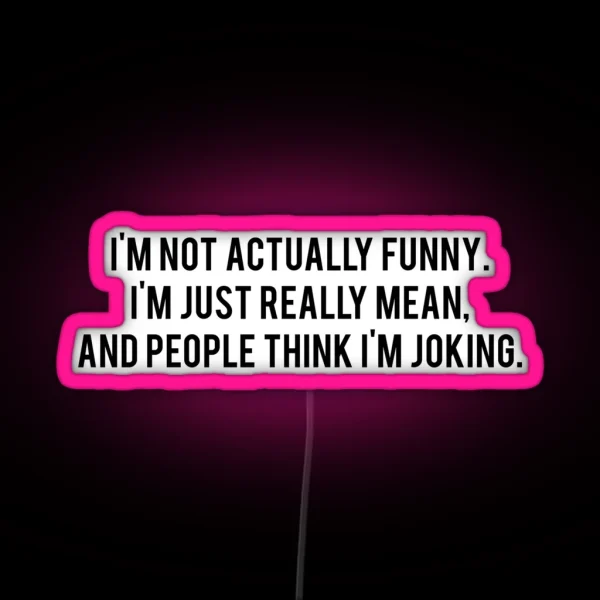 I M Not Funny I M Just Mean RGB Neon Sign