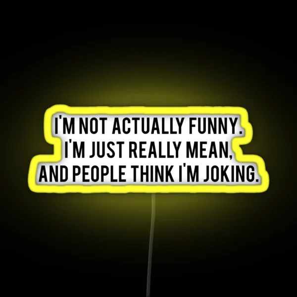 I M Not Funny I M Just Mean RGB Neon Sign