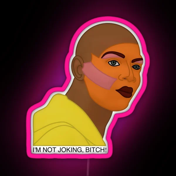 I M Not Joking Bitch RGB Neon Sign