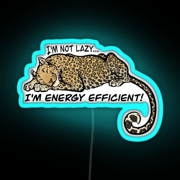 I M Not Lazy I M Energy Efficient RGB Neon Sign
