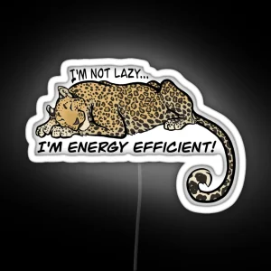 I M Not Lazy I M Energy Efficient RGB Neon Sign