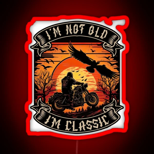 I M Not Old I M Classic Motorcycle Biker RGB Neon Sign