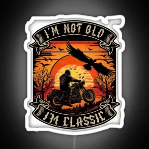 I M Not Old I M Classic Motorcycle Biker RGB Neon Sign