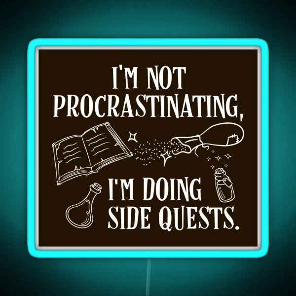 I M Not Procrastinating I M Doing Side Quests RGB Neon Sign