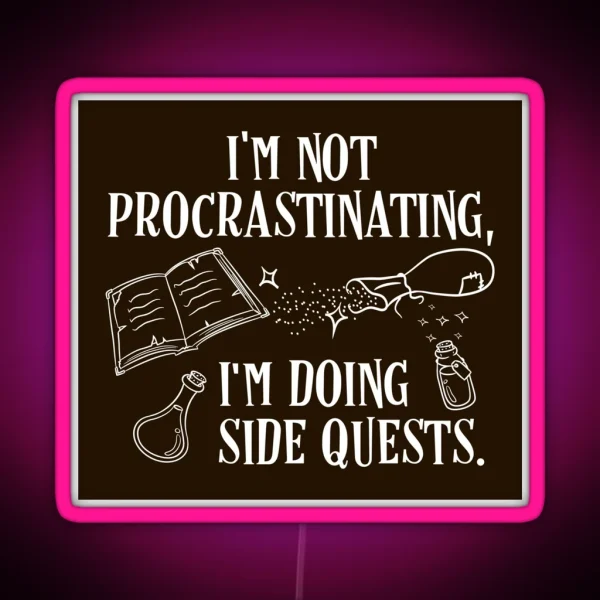 I M Not Procrastinating I M Doing Side Quests RGB Neon Sign