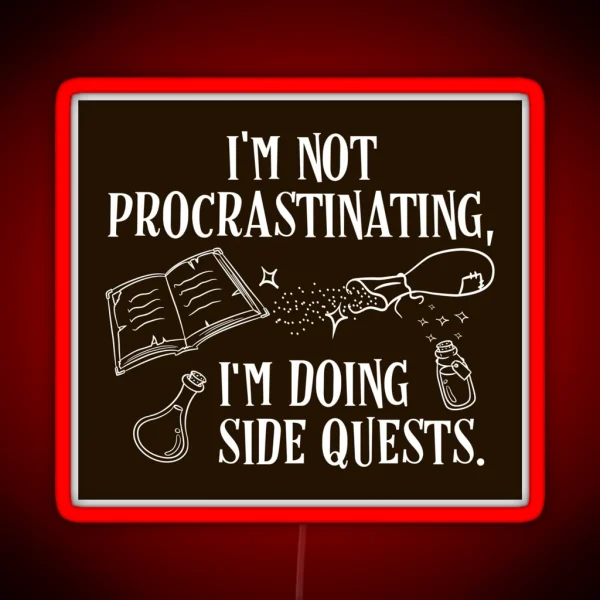I M Not Procrastinating I M Doing Side Quests RGB Neon Sign