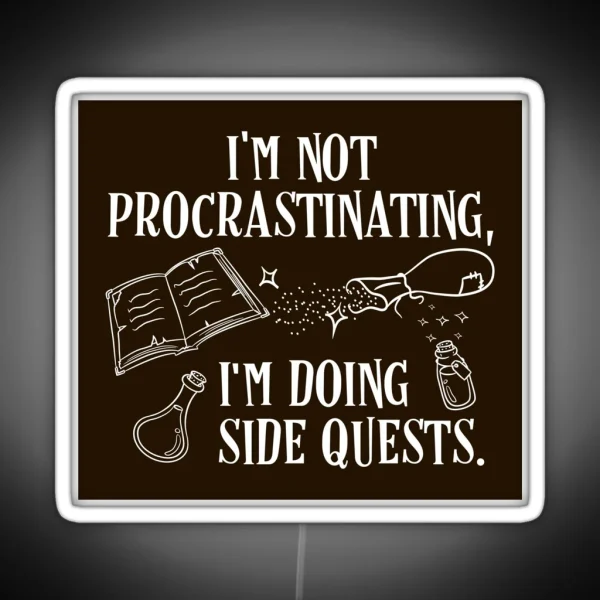 I M Not Procrastinating I M Doing Side Quests RGB Neon Sign