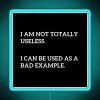I M Not Totally Useless I Can Be Used As A Bad Example Led RGB Neon Sign - Image 2
