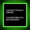 I M Not Totally Useless I Can Be Used As A Bad Example Led RGB Neon Sign - Image 3